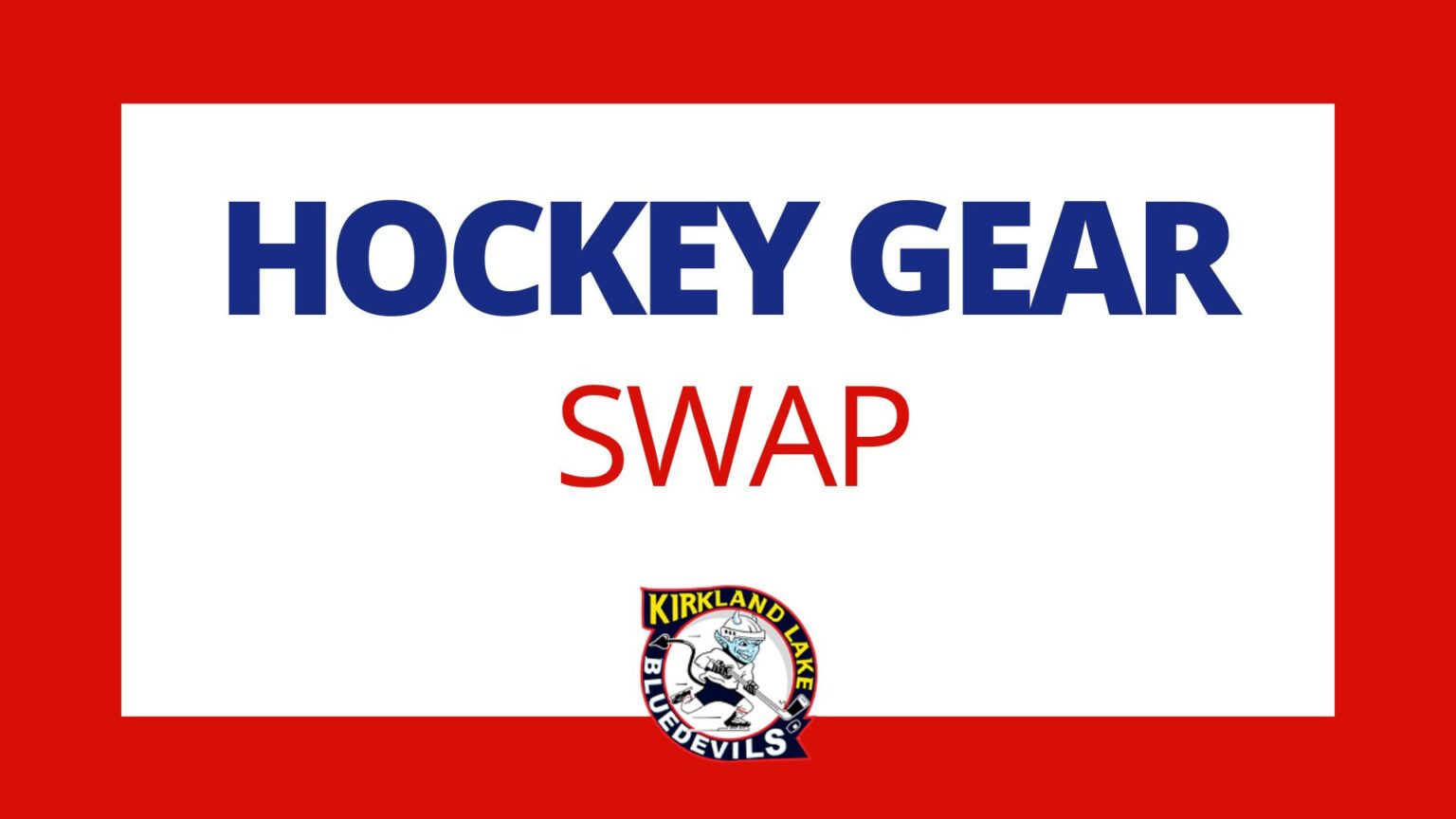 Hockey Gear Swap Kirkland Lake Minor Hockey Association